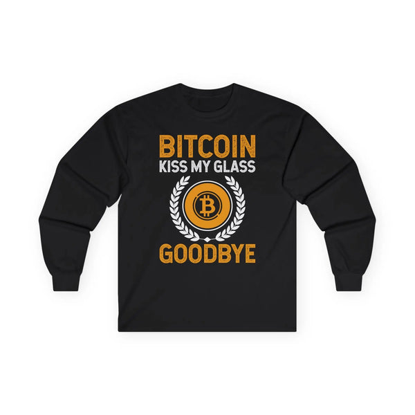Bitcoin Kiss My Glass Goodbye Crypto Long Sleeve – Cryptocurrency Shirt for Enthusiasts, Traders, and Meme Lovers