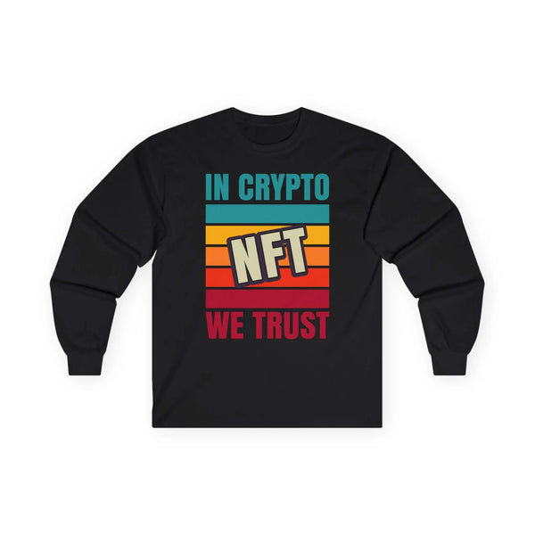 Crypto NFT Trust Crypto Long Sleeve – Cryptocurrency Shirt for Enthusiasts, Traders, and Meme Lovers