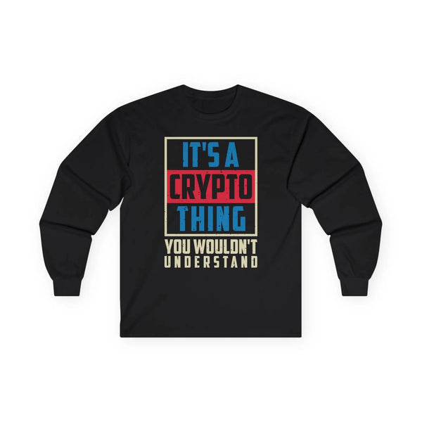 Crypto Thing Poster Crypto Long Sleeve – Cryptocurrency Shirt for Enthusiasts, Traders, and Meme Lovers