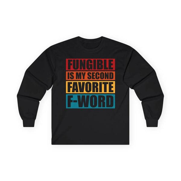 Fungible Quote Crypto Long Sleeve – Cryptocurrency Shirt for Enthusiasts, Traders, and Meme Lovers