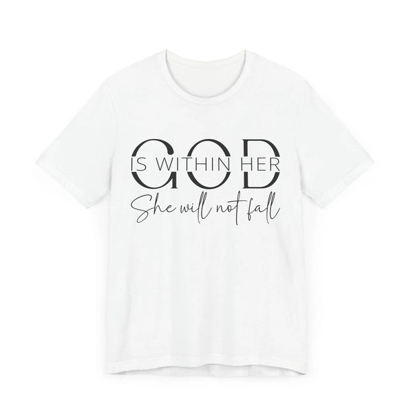 God Is Within Her - Inspirational Women's Faith T-Shirt - Christian Quote Tee