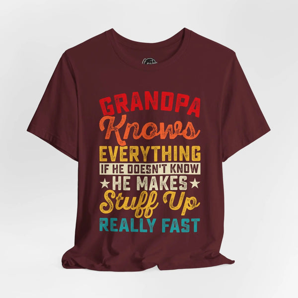 Grandpa Knows Everything - Dads T-Shirt, Fathers Day Shirt, Dad Birthday Gift, Cool Gift for Dads, Gift for Dad,