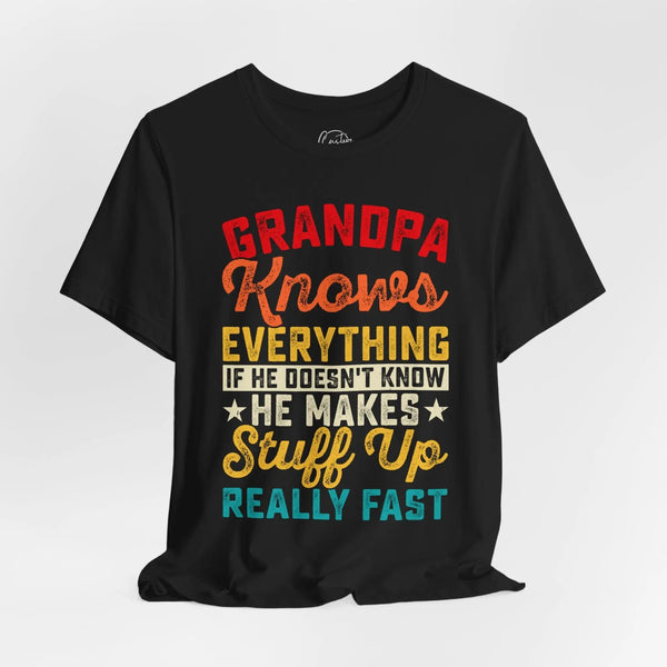 Grandpa Knows Everything - Dads T-Shirt, Fathers Day Shirt, Dad Birthday Gift, Cool Gift for Dads, Gift for Dad,
