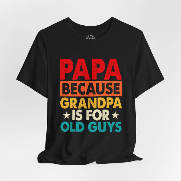 Grandpas - Dads T-Shirt, Fathers Day Shirt, Dad Birthday Gift, Cool Gift for Dads, Gift for Dad, Husband Gift, Gift for