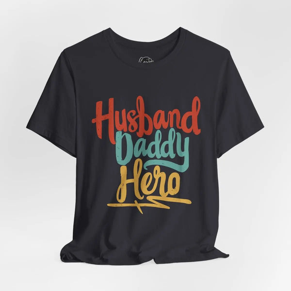 Husband, Daddy & Hero Short Sleeve Crew Neck T-Shirt