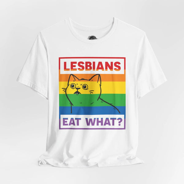 Lesbians Eat What - Rainbow Pride Tee | Equality Shirt | LGBTQ+ Support Apparel | Colorful Gay Pride T-Shirt |