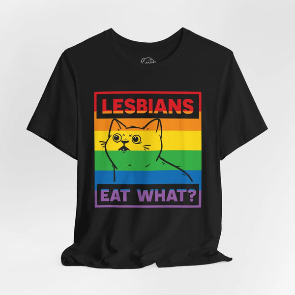 Lesbians Eat What - Rainbow Pride Tee | Equality Shirt | LGBTQ+ Support Apparel | Colorful Gay Pride T-Shirt |