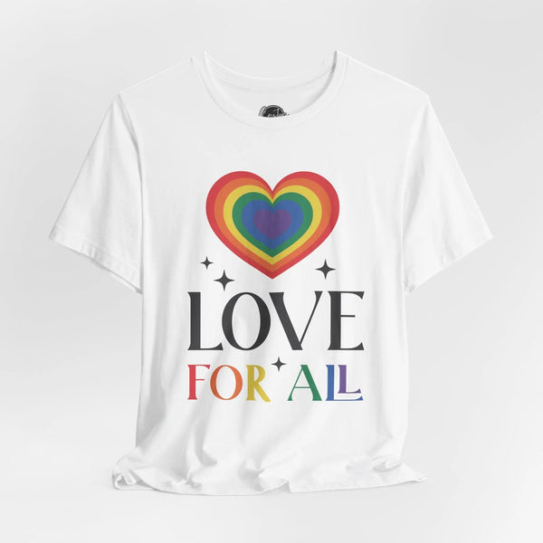Love for All - Rainbow Pride Tee | Equality Shirt | LGBTQ+ Support Apparel | Colorful Gay Pride T-Shirt | Inclusive