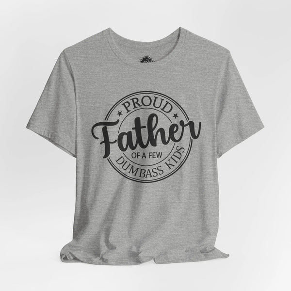 Proud Father - Dads T-Shirt, Fathers Day Shirt, Dad Birthday Gift, Cool Gift for Dads, Gift for Dad, Husband Gift, Gift