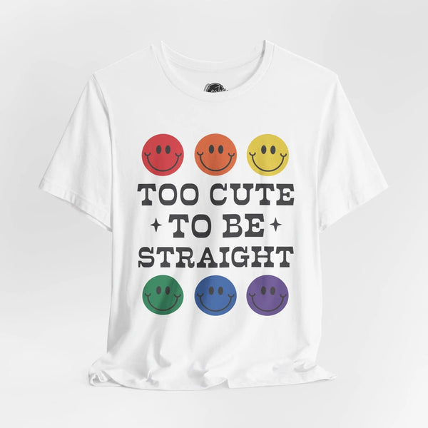 To Cute to be Straight - Rainbow Pride Tee | Equality Shirt | LGBTQ+ Support Apparel | Colorful Gay Pride T-Shirt |