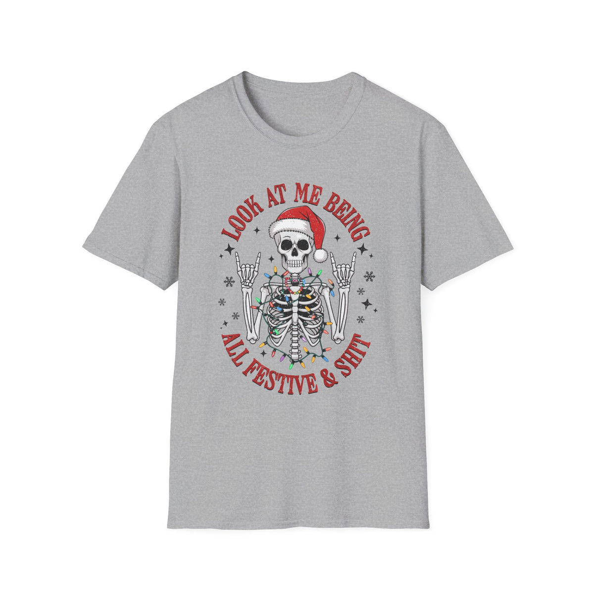 Funny Christmas Skeleton T-Shirt - Look At Me Being All Festive & Shit - Unique Holiday Humor Gift