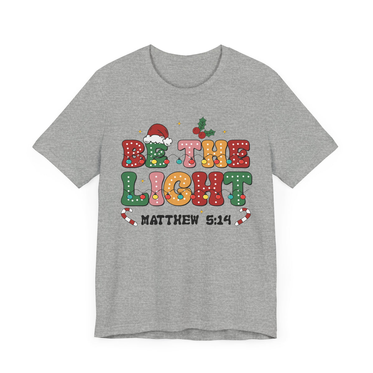 Be the Light Christmas T-Shirt - Colorful Holiday Design with Santa Hat and Lights - Festive Cheerful Apparel