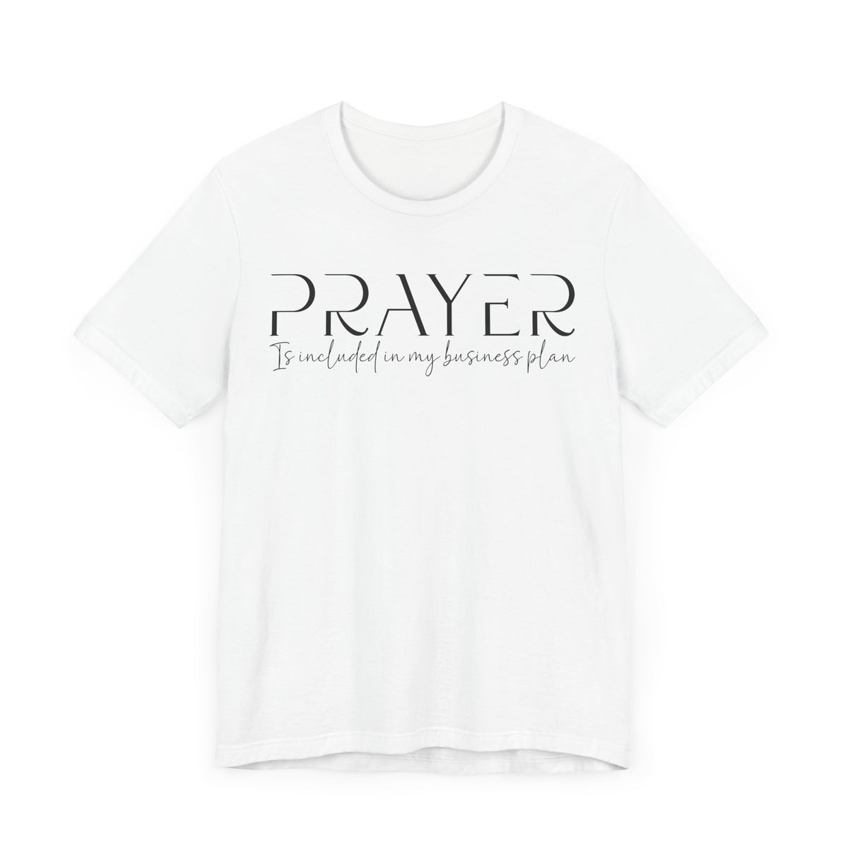 Prayer Included in My Business Plan - Motivational T-Shirt for Entrepreneurs - Faith-Based Tee