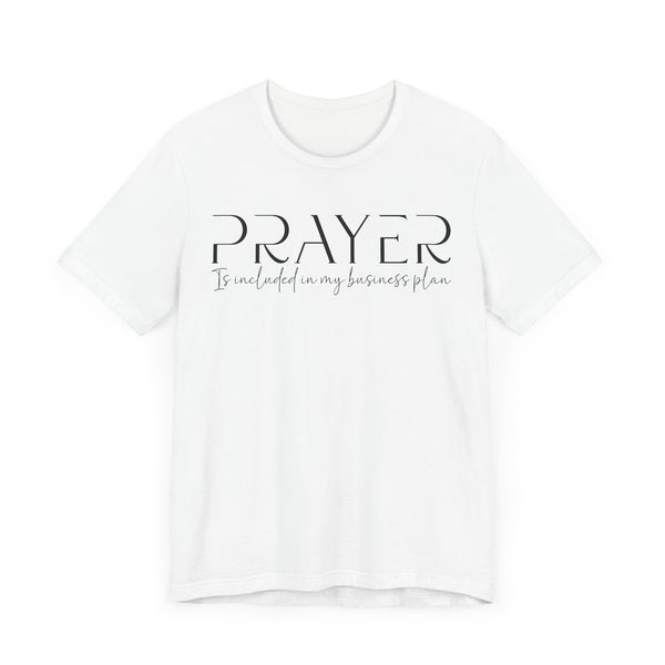 Prayer Included in My Business Plan - Motivational T-Shirt for Entrepreneurs - Faith-Based Tee