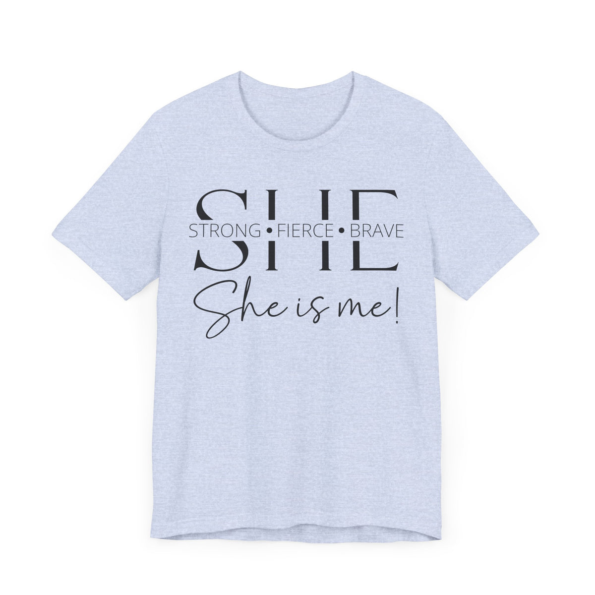 She Is Strong, Fierce, Brave - Motivational Women's Tee (4)