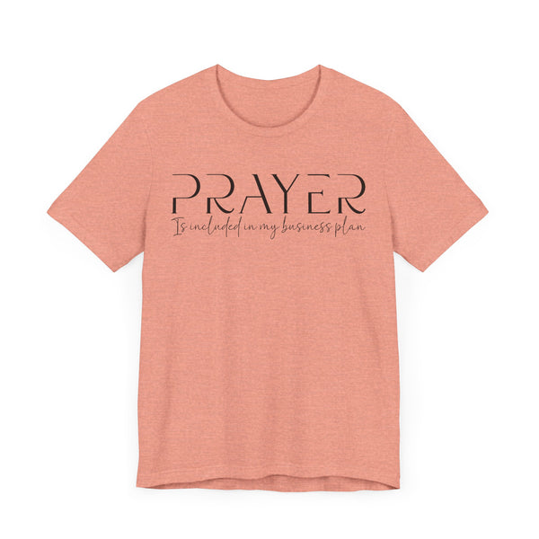 Prayer Included in My Business Plan - Motivational T-Shirt for Entrepreneurs - Faith-Based Tee