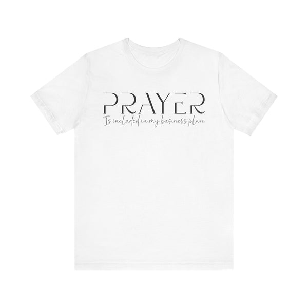 Prayer Included in My Business Plan - Motivational T-Shirt for Entrepreneurs - Faith-Based Tee