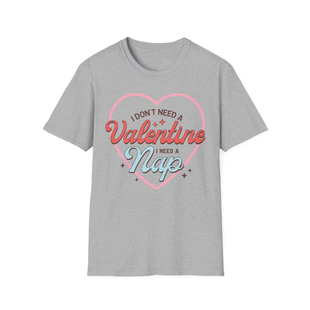 Nap Quote Valentine T-Shirt - Love Shirt - Heart Graphic Valentine's Tee