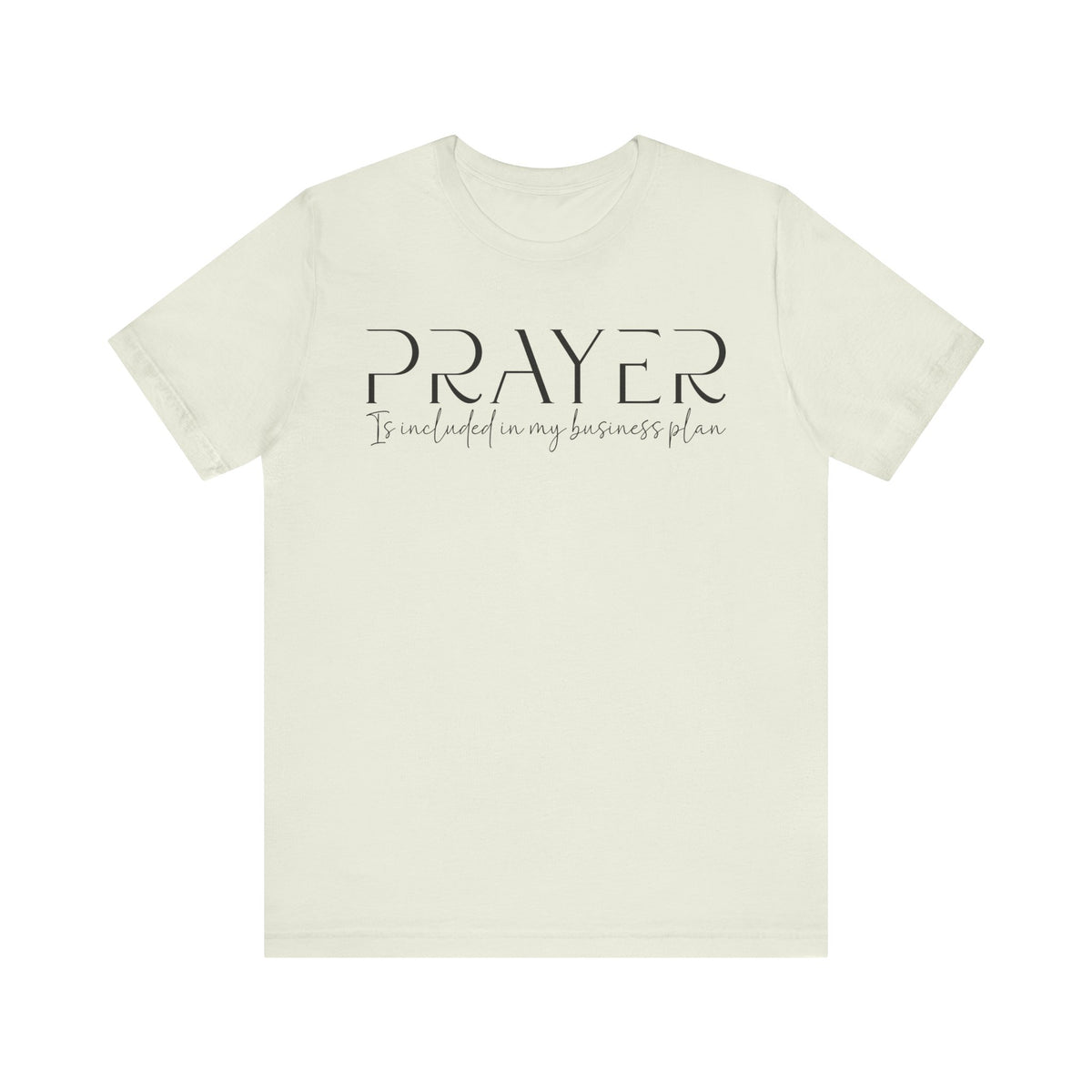 Prayer Included in My Business Plan - Motivational T-Shirt for Entrepreneurs - Faith-Based Tee