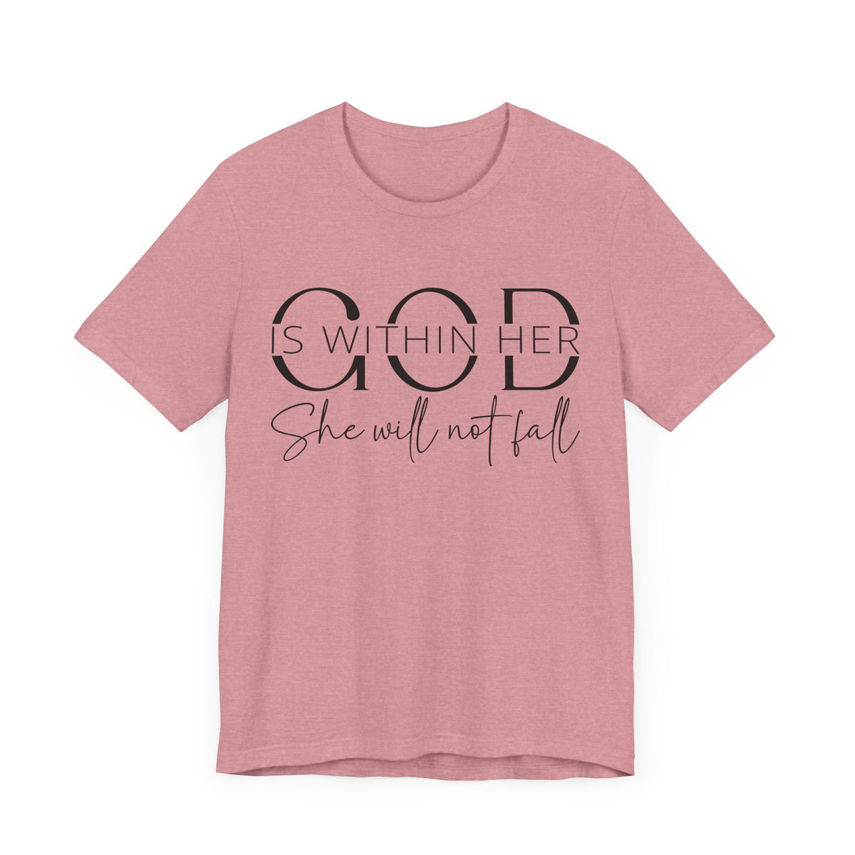 God Is Within Her - Inspirational Women's Faith T-Shirt - Christian Quote Tee