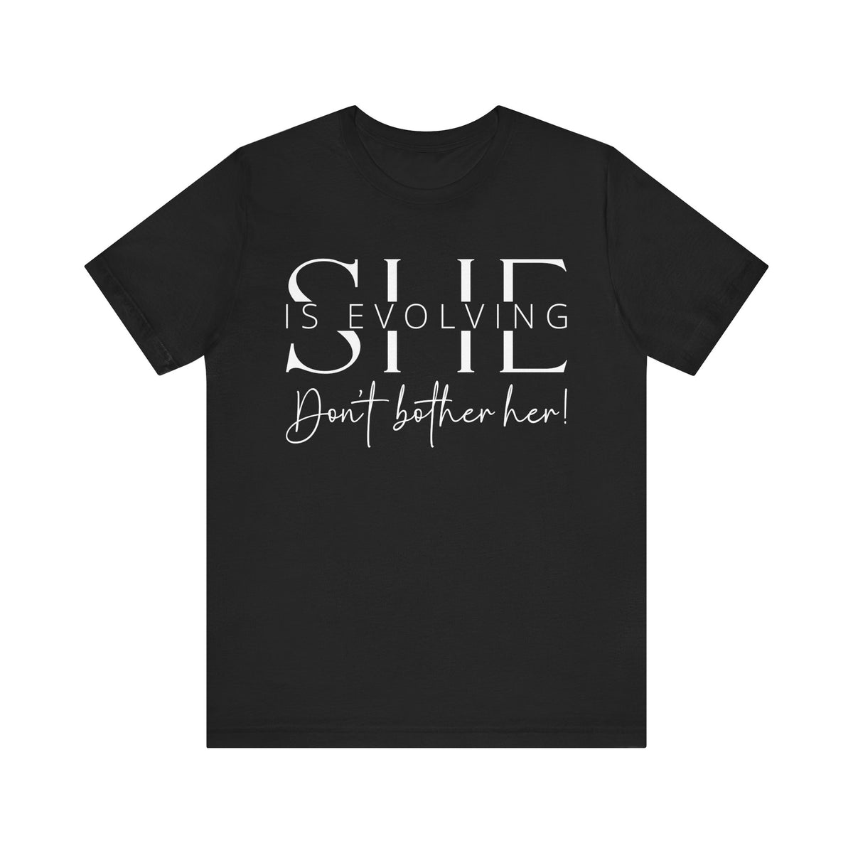 She Is Evolving - Empowerment T-Shirt for Strong Women