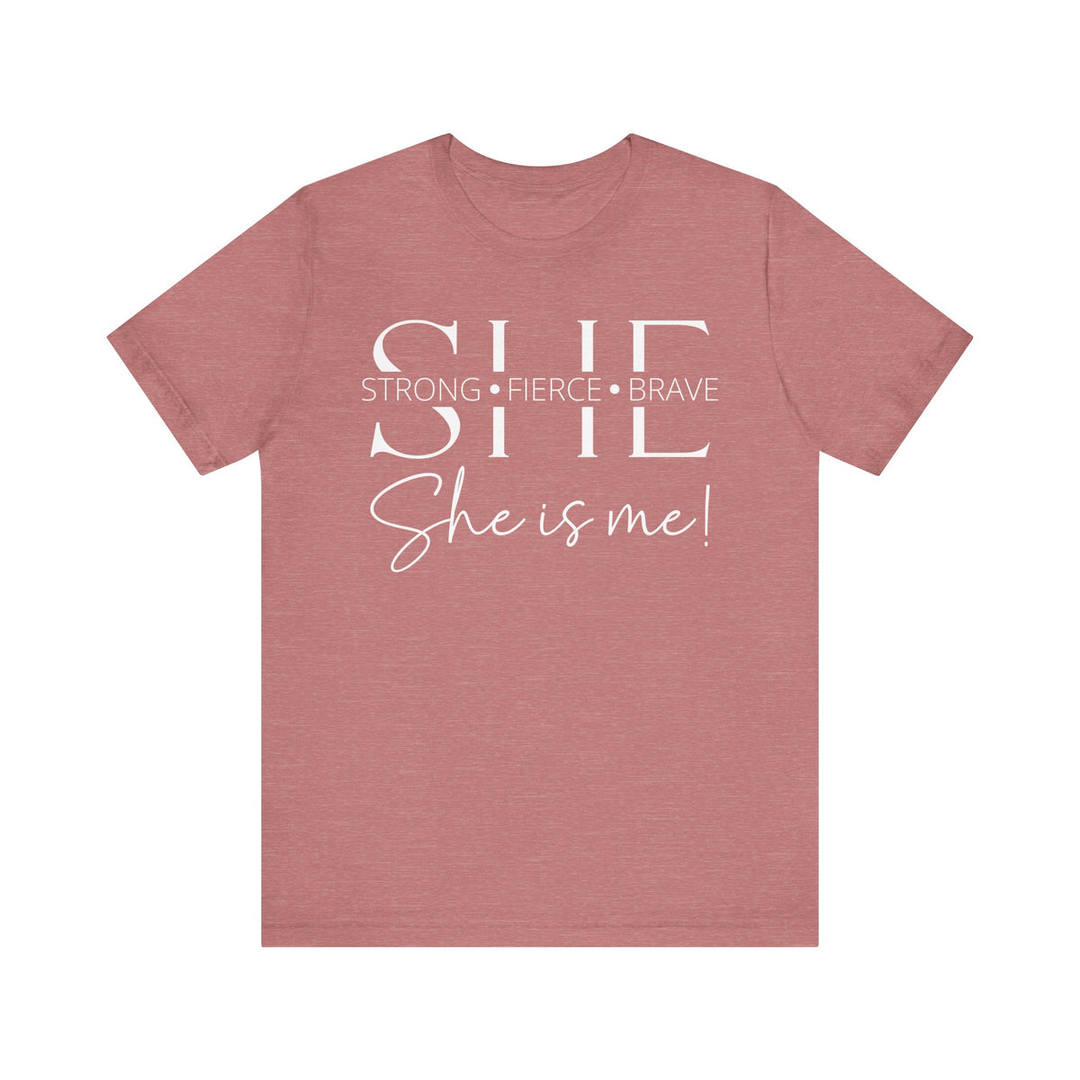 She Is Strong, Fierce, Brave - Motivational Women's Tee