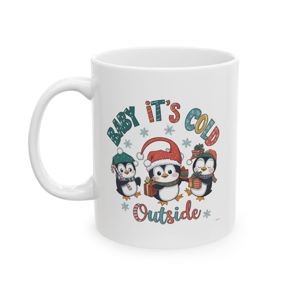 Penguin Holiday Mug - 'Baby It's Cold Outside' Cute Winter Coffee Cup (11oz, 15oz)