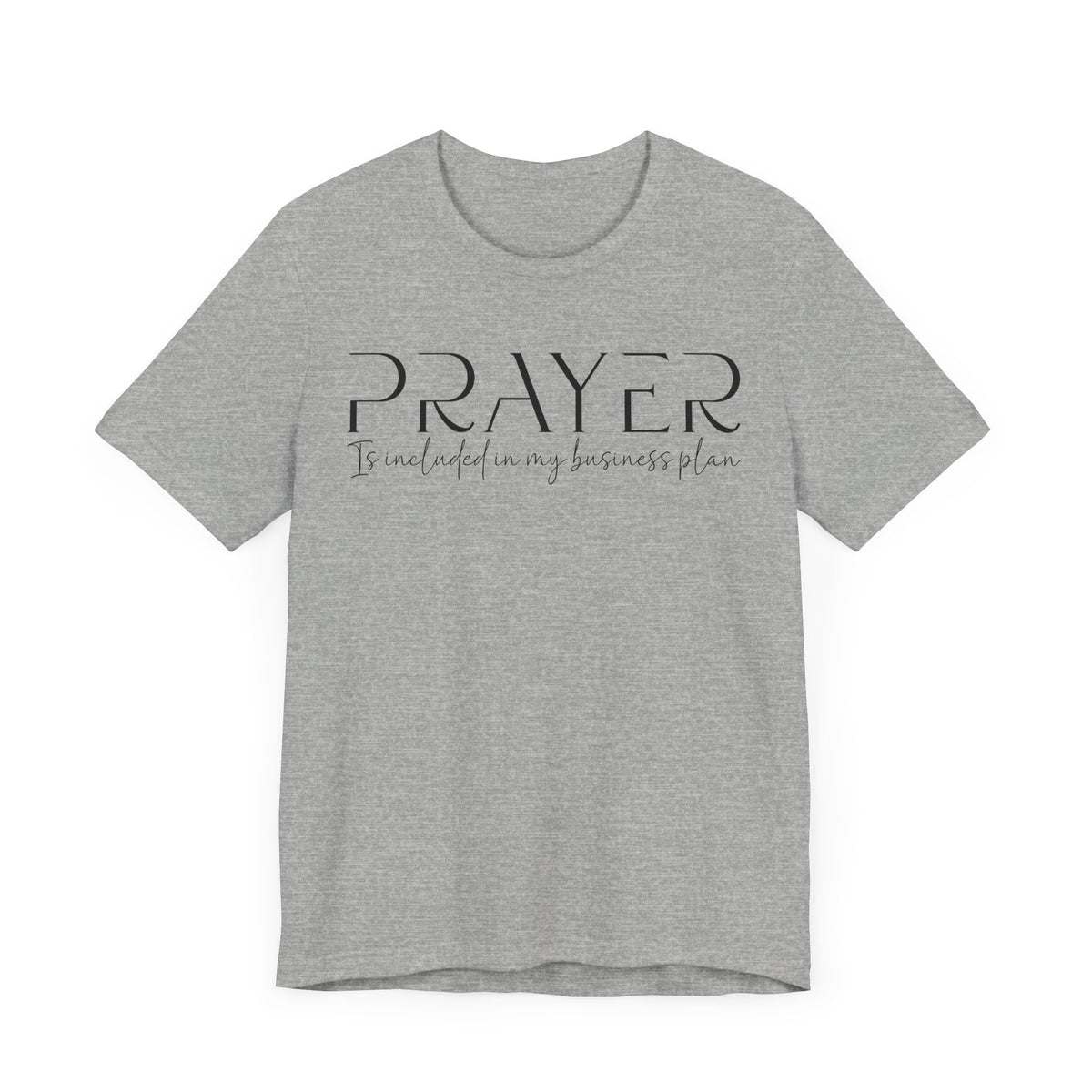 Prayer Included in My Business Plan - Motivational T-Shirt for Entrepreneurs - Faith-Based Tee