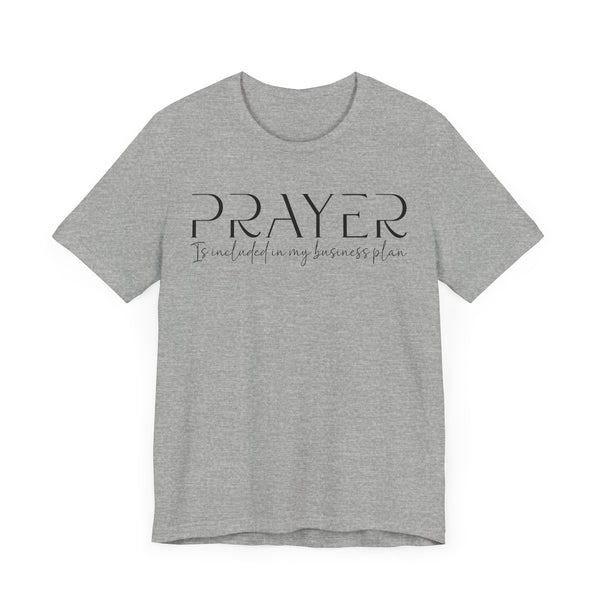 Prayer Included in My Business Plan - Motivational T-Shirt for Entrepreneurs - Faith-Based Tee