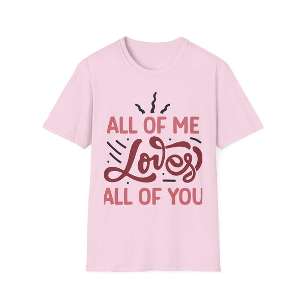 All of Me Loves All of You Valentine T-Shirt - Love Shirt - Heart Graphic Valentine's Tee