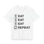 Eat, Eat, Eat, Repeat T-Shirt - Fun Foodie Graphic Tee for Food Lovers - Perfect Gift for Chefs and Foodies - Unique Eat