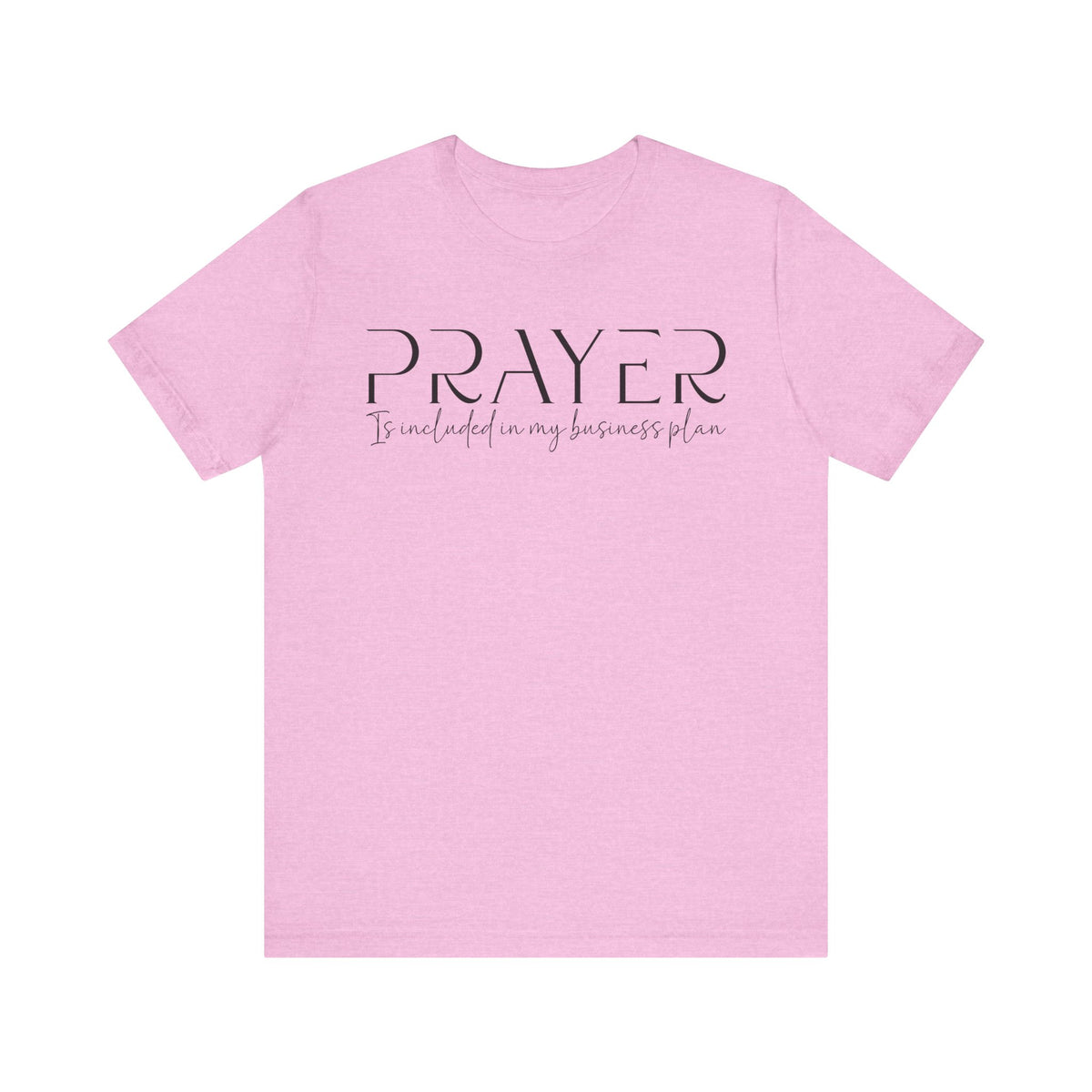 Prayer Included in My Business Plan - Motivational T-Shirt for Entrepreneurs - Faith-Based Tee