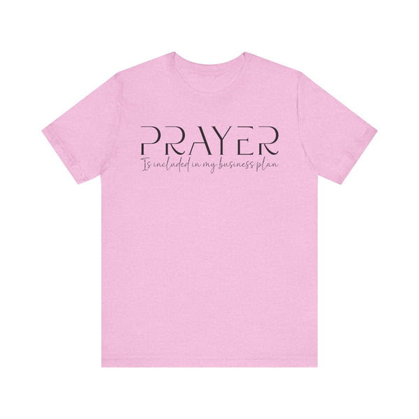 Prayer Included in My Business Plan - Motivational T-Shirt for Entrepreneurs - Faith-Based Tee