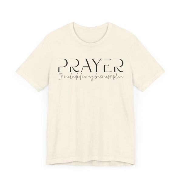 Prayer Included in My Business Plan - Motivational T-Shirt for Entrepreneurs - Faith-Based Tee