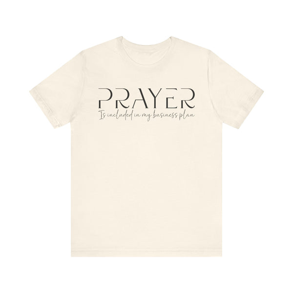 Prayer Included in My Business Plan - Motivational T-Shirt for Entrepreneurs - Faith-Based Tee