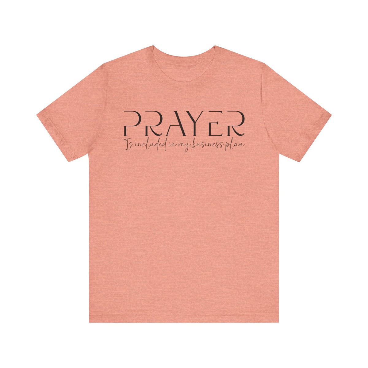 Prayer Included in My Business Plan - Motivational T-Shirt for Entrepreneurs - Faith-Based Tee