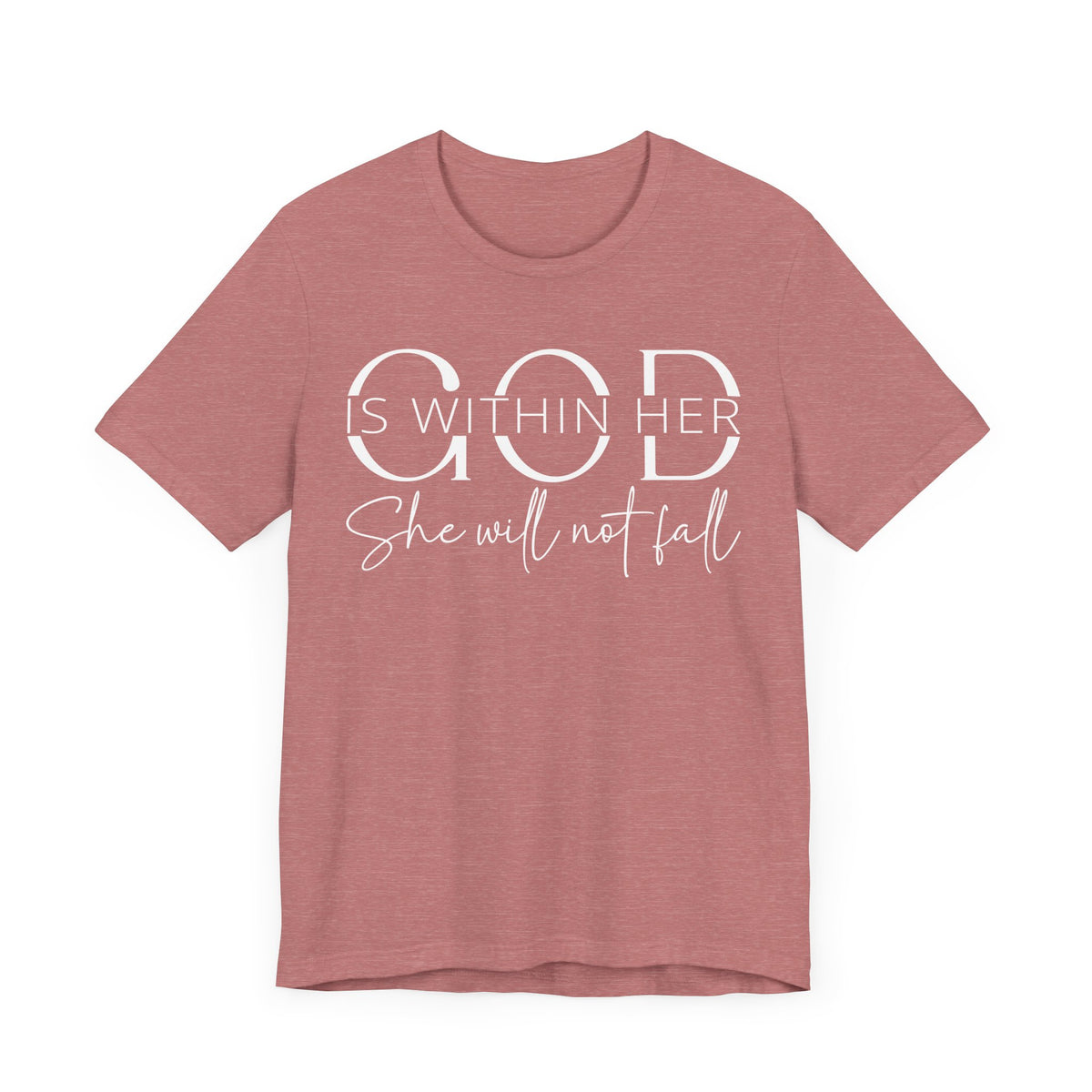 God Is Within Her - Inspirational Women's Faith T-Shirt - Christian Quote Tee