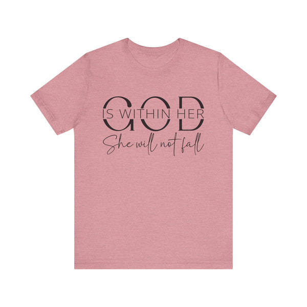 God Is Within Her - Inspirational Women's Faith T-Shirt - Christian Quote Tee