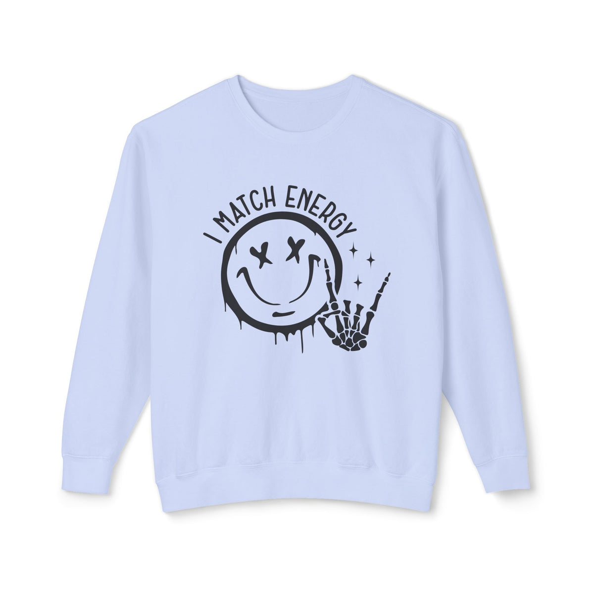 I Match Energy Sweatshirt - Cool Skeleton Hand and Smiley Graphic Pullover