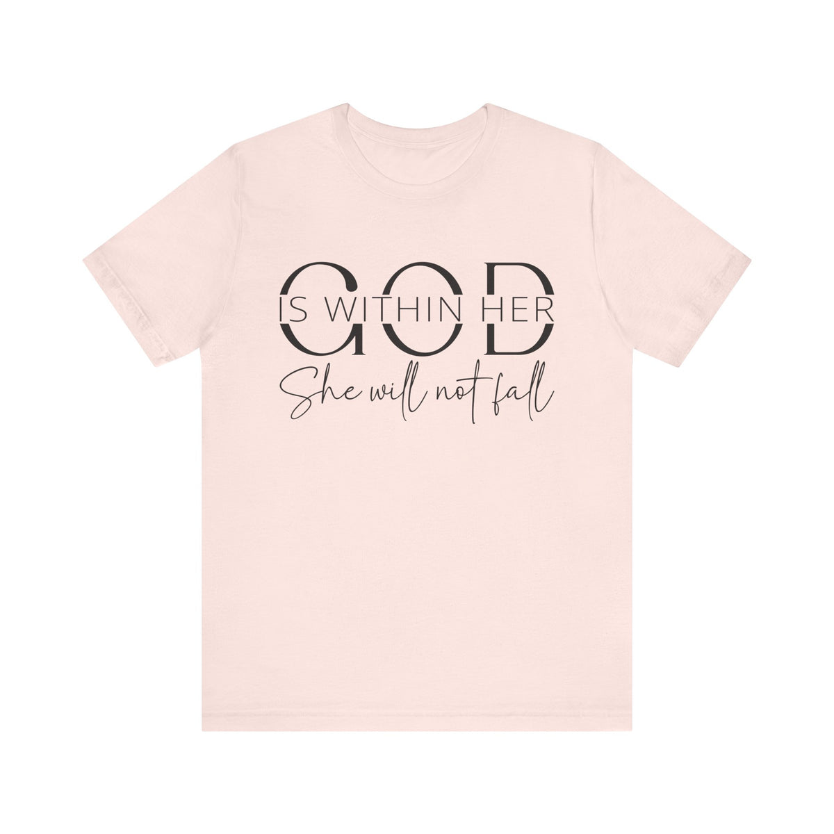 God Is Within Her - Inspirational Women's Faith T-Shirt - Christian Quote Tee