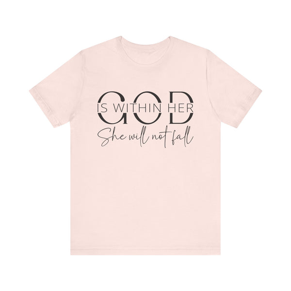 God Is Within Her - Inspirational Women's Faith T-Shirt - Christian Quote Tee