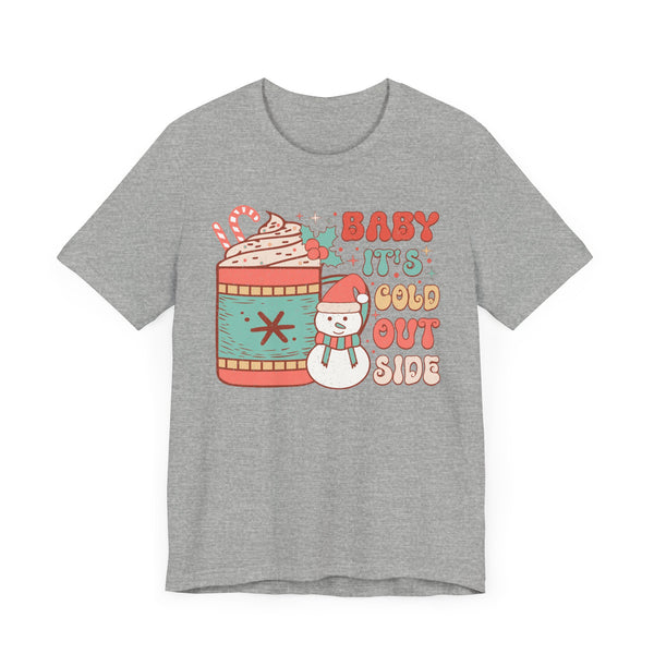 Baby It's Cold Outside Snowman and Mug Graphic Tee - Christmas Winter, Holiday Shirt, Snowman Lover, Hot Cocoa Tee