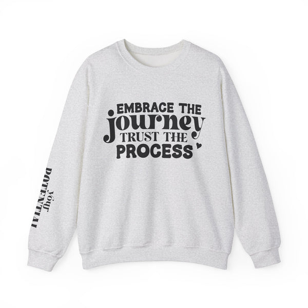 Embrace the Journey - Inspirational Trust the Process Sweatshirt for Growth and Motivation