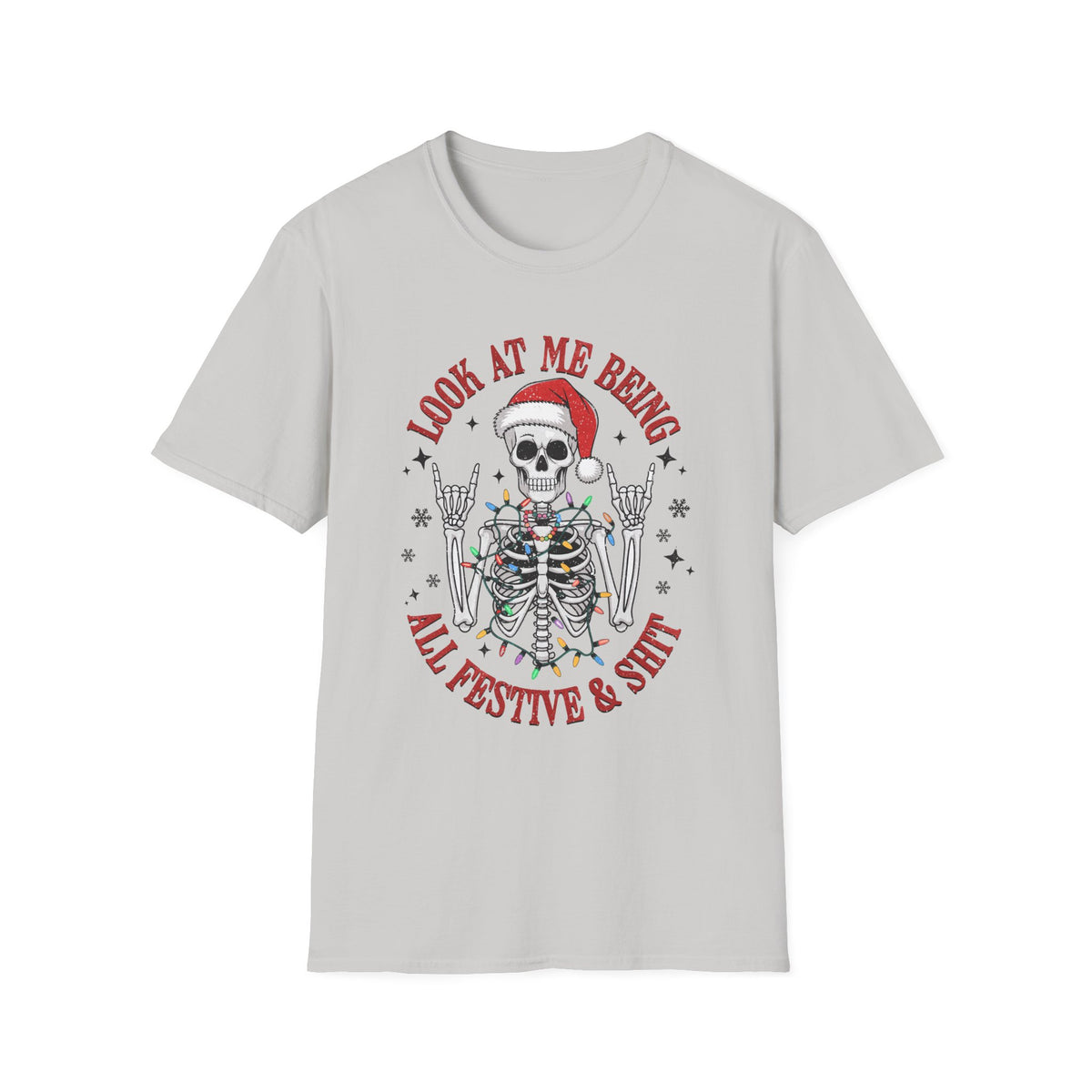 Funny Christmas Skeleton T-Shirt - Look At Me Being All Festive & Shit - Unique Holiday Humor Gift