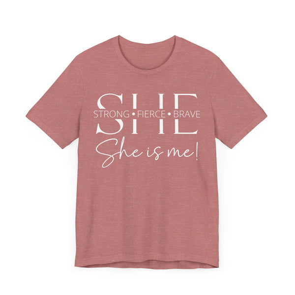 She Is Strong, Fierce, Brave - Motivational Women's Tee