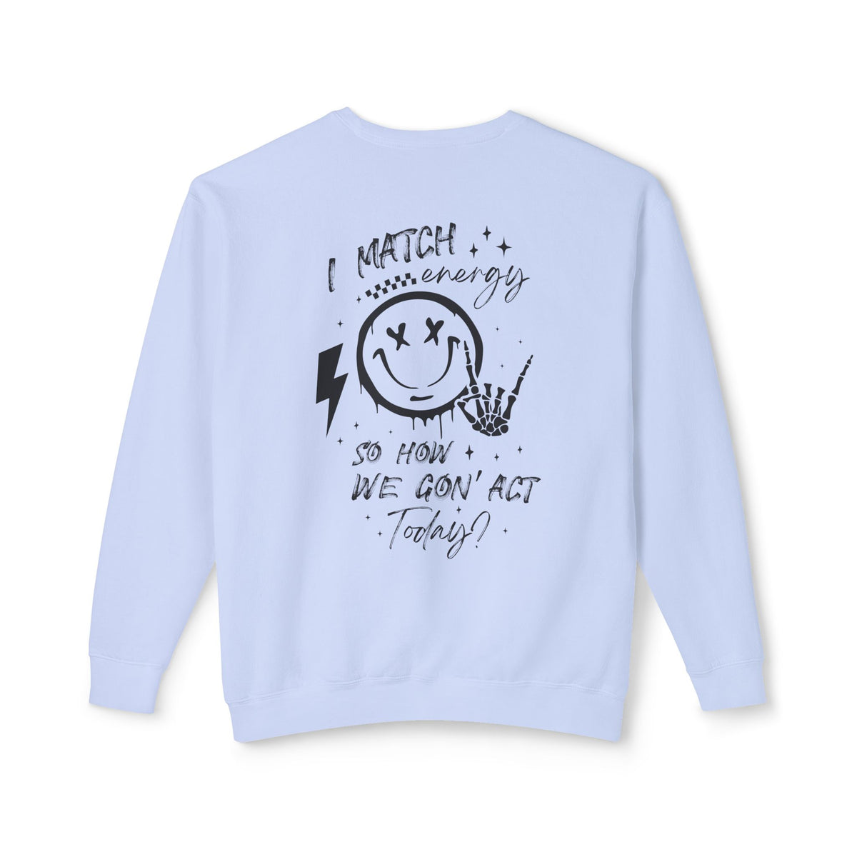 I Match Energy Sweatshirt - Cool Skeleton Hand and Smiley Graphic Pullover