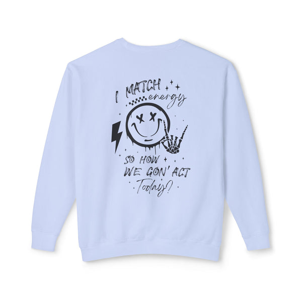 I Match Energy Sweatshirt - Cool Skeleton Hand and Smiley Graphic Pullover