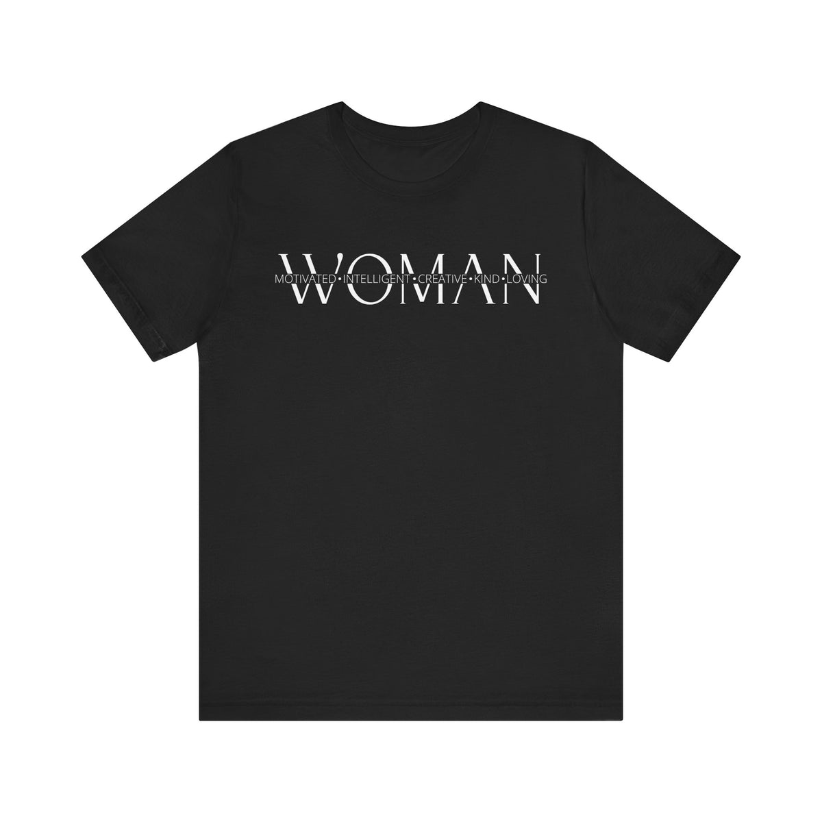 Motivated Intelligent Creative Kind Loving Woman - Inspirational T-Shirt