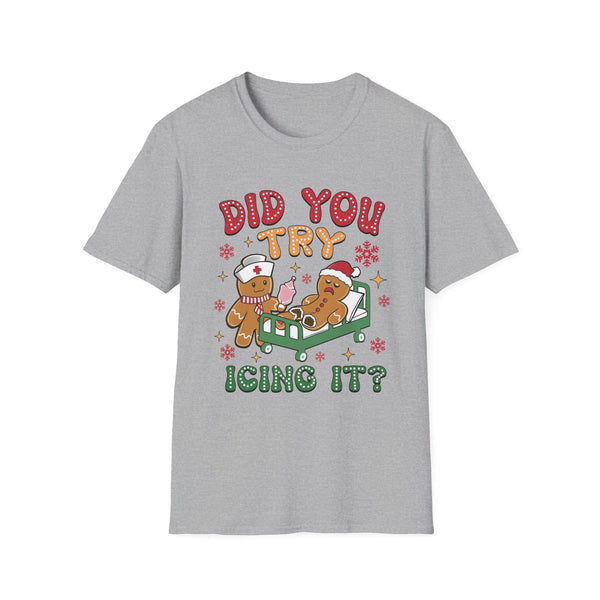 Gingerbread Doctor Humor - 'Did You Try Icing It? Funny Christmas Graphic Tee, Cute Holiday Shirt, Festive Baking Gift