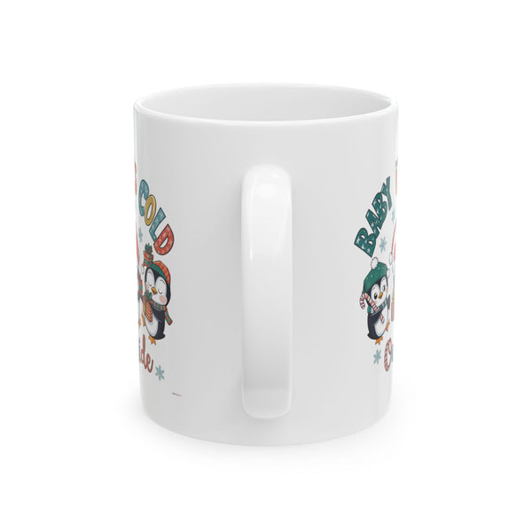 Penguin Holiday Mug - 'Baby It's Cold Outside' Cute Winter Coffee Cup (11oz, 15oz)
